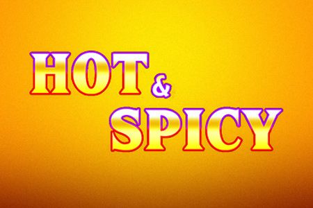 Hot & Spicy Hot & Spicy